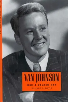 Van Johnson: Zlatý chlapec MGM - Van Johnson: MGM's Golden Boy