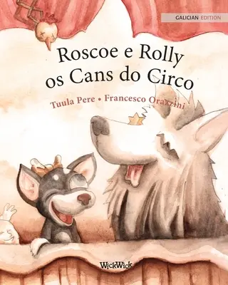 Roscoe e Rolly, os Cans do Circo (Roscoe a Rolly, candáti do cirkusu): Galicijské vydání cirkusových psů Roscoe a Rolly