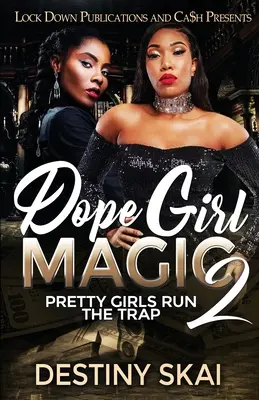 Dope Girl Magic 2: Pretty Girls Run the Trap (Kouzlo zfetovaných holek 2: Hezké holky v pasti) - Dope Girl Magic 2: Pretty Girls Run the Trap