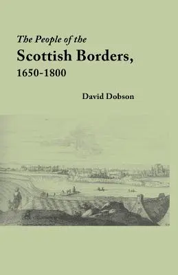 Obyvatelé skotských hranic, 1650-1800 - The People of the Scottish Borders, 1650-1800
