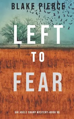 Left to Fear (Záhada Adele Sharpové - kniha 10) - Left to Fear (An Adele Sharp Mystery-Book Ten)