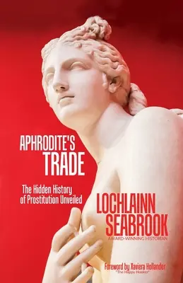 Afroditin obchod: Odhalená skrytá historie prostituce - Aphrodite's Trade: The Hidden History of Prostitution Unveiled