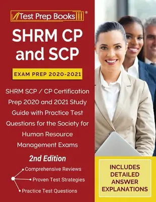 Příprava na zkoušky SHRM CP a SCP 2020-2021: Studijní příručka pro přípravu na certifikační zkoušky SHRM SCP / CP 2020 a 2021 s praktickými testovými otázkami pro Společnost pro lidská práva (Society for Human). - SHRM CP and SCP Exam Prep 2020-2021: SHRM SCP / CP Certification Prep 2020 and 2021 Study Guide with Practice Test Questions for the Society for Human