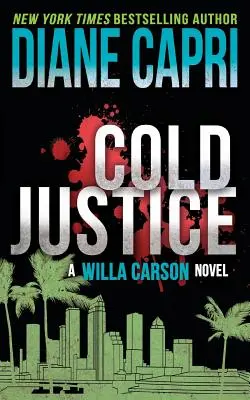 Chladná spravedlnost: Záhada Willy Carsonové - Cold Justice: A Willa Carson Mystery