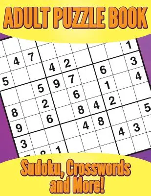 Kniha hádanek pro dospělé: Knížka: Sudoku, křížovky a další! - Adult Puzzle Book: Sudoku, Crosswords and More!