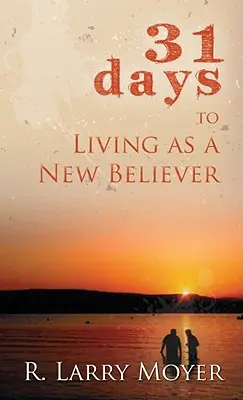Kniha: 31 dní, jak žít jako nově věřící - 31 Days to Living as a New Believer