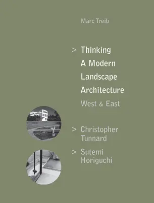 Myšlení moderní krajinářské architektury, Západ a Východ: Christopher Tunnard, Sutemi Horiguchi - Thinking a Modern Landscape Architecture, West & East: Christopher Tunnard, Sutemi Horiguchi