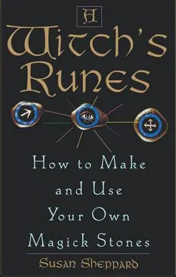 Čarodějnické runy: Jak si vyrobit a používat vlastní magické kameny? - Witch's Runes: How to Make and Use Your Own Magick Stones