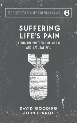 Trpět bolestí života: čelit problémům morálního a přirozeného zla - Suffering Life's Pain: Facing the Problems of Moral and Natural Evil