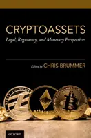 Kryptoměny: Právní, regulační a měnové perspektivy - Cryptoassets: Legal, Regulatory, and Monetary Perspectives