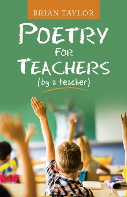 Poezie pro učitele: (od učitele) - Poetry for Teachers: (By a Teacher)
