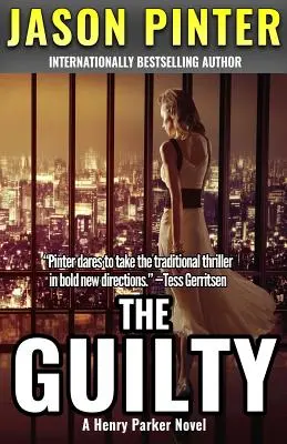 The Guilty: A Henry Parker Novel: Guilty: A Henry Parker Novel - The Guilty: A Henry Parker Novel