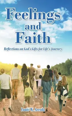 Pocity a víra: Úvahy o Božích darech na životní cestě - Feelings and Faith: Reflections on God's Gifts for Life's Journey