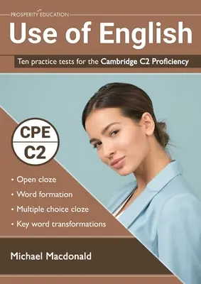 Use of English: Užití angličtiny: Deset cvičných testů pro zkoušku Cambridge C2 Proficiency - Use of English: Ten practice tests for the Cambridge C2 Proficiency