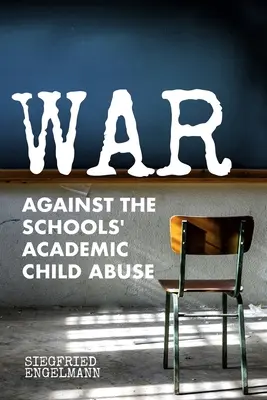 Válka proti akademickému zneužívání dětí ve školách - War Against the Schools' Academic Child Abuse