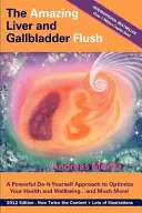 Úžasný výplach jater a žlučníku - The Amazing Liver and Gallbladder Flush