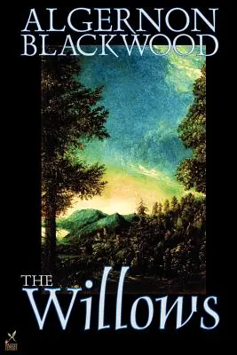 The Willows by Algernon Blackwood, Beletrie - The Willows by Algernon Blackwood, Fiction