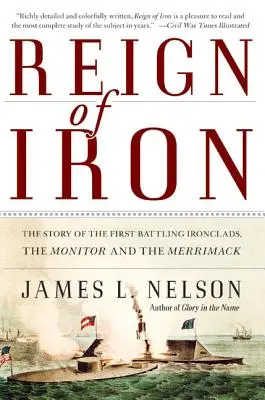 Vláda železa: Příběh prvních bojových železných lodí Monitor a Merrimack - Reign of Iron: The Story of the First Battling Ironclads, the Monitor and the Merrimack