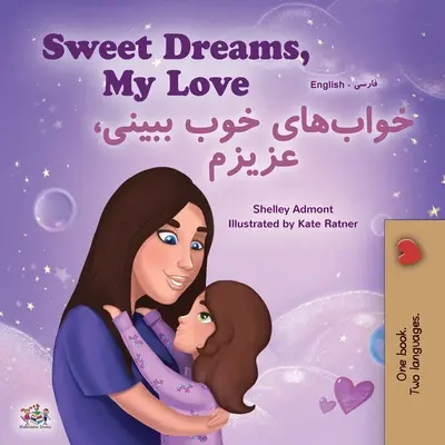 Sladké sny, má lásko (anglicko-perská dvojjazyčná kniha pro děti - perština) - Sweet Dreams, My Love (English Farsi Bilingual Book for Kids - Persian)