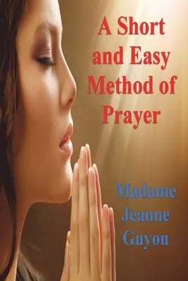 Krátká a snadná metoda modlitby - A Short and Easy Method of Prayer
