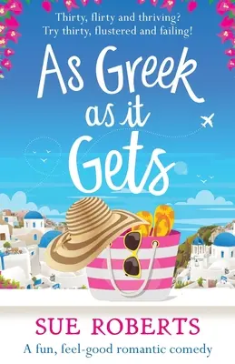 Řecko jako řemen: A Greek Greece: Zábavná romantická komedie s dobrým nádechem. - As Greek as it Gets: A fun, feel-good romantic comedy