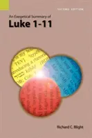 Exegetické shrnutí Lukáše 1-11, 2. vydání - An Exegetical Summary of Luke 1-11, 2nd Edition