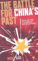 Bitva o čínskou minulost: Mao a kulturní revoluce - The Battle for China's Past: Mao and the Cultural Revolution