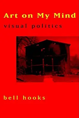 Art on My Mind: Vizuální politika - Art on My Mind: Visual Politics