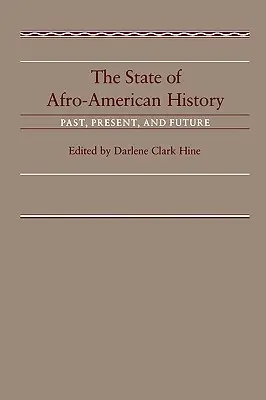 Stav afroamerických dějin: Minulost, současnost, budoucnost - The State of Afro-American History: Past, Present, Future