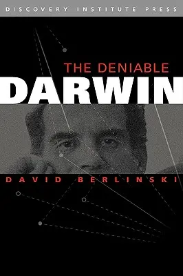 Popíratelný Darwin a jiné eseje - The Deniable Darwin & Other Essays