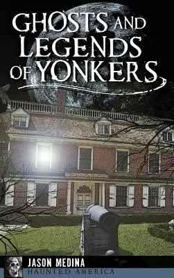 Strašidla a legendy Yonkersu - Ghosts and Legends of Yonkers