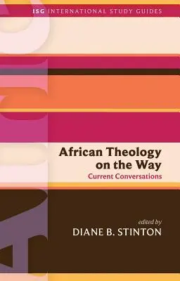Africká teologie na cestě: Aktuální rozhovory - African Theology on the Way: Current Conversations
