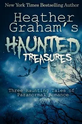Strašidelné poklady Heather Grahamové: Tři strašidelné příběhy paranormální romance - Heather Graham's Haunted Treasures: Three Haunting Tales of Paranormal Romance