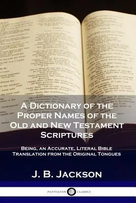 Slovník vlastních jmen Písma svatého Starého a Nového zákona: Přesný a doslovný překlad Bible z původních jazyků. - A Dictionary of the Proper Names of the Old and New Testament Scriptures: Being, an Accurate, Literal Bible Translation from the Original Tongues