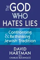 Bůh, který nenávidí lež: Židovská tradice: konfrontace a přehodnocení židovské tradice. - The God Who Hates Lies: Confronting & Rethinking Jewish Tradition