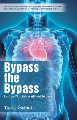 Obejít bypass: Obnovte krevní oběh bez chirurgického zákroku - Bypass the Bypass: Restore Circulation Without Surgery