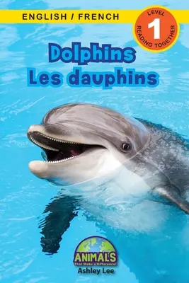 Delfíni / Les dauphins: (Anglais / Franais) Animals That Make Difference! (Engaging Readers, Level 1) - Dolphins / Les dauphins: Bilingual (English / French) (Anglais / Franais) Animals That Make a Difference! (Engaging Readers, Level 1)
