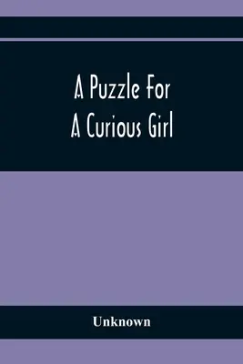 Hádanka pro zvídavou dívku - A Puzzle For A Curious Girl