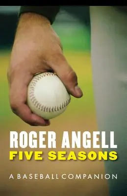Pět sezón: Baseballový společník - Five Seasons: A Baseball Companion