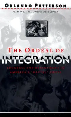 Zkouška integrace: Pokrok a odpor v rasové krizi Ameriky. - The Ordeal of Integration: Progress and Resentment in America's Racial Crisis