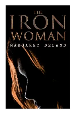 Železná žena: historický román - The Iron Woman: Historical Romance Novel