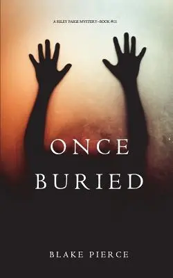 Jednou pohřben (Záhada Riley Paigeové-kniha 11) - Once Buried (A Riley Paige Mystery-Book 11)