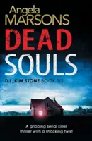 Mrtvé duše: Strhující thriller o sériovém vrahovi s šokujícím zvratem - Dead Souls: A gripping serial killer thriller with a shocking twist