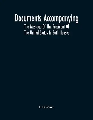 Doprovodné dokumenty k poselství prezidenta Spojených států amerických oběma komorám parlamentu - Documents Accompanying The Message Of The President Of The United States To Both Houses