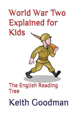 Druhá světová válka ve výkladu pro děti: The English Reading Tree - World War Two Explained for Kids: The English Reading Tree