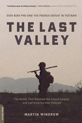 Poslední údolí: Poslední císařská cesta: Dien Bien Phu a francouzská porážka ve Vietnamu - The Last Valley: Dien Bien Phu and the French Defeat in Vietnam