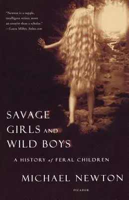 Divoké dívky a divocí chlapci: A History of Feral Children (Dějiny divokých dětí) - Savage Girls and Wild Boys: A History of Feral Children