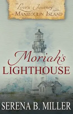 Cesta lásky na ostrově Manitoulin: Na Manitulinu ostrově: Moriášův maják - Love's Journey on Manitoulin Island: Moriah's Lighthouse