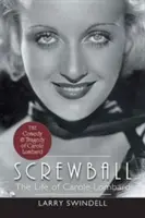 Screwball: Život Carole Lombardové - Screwball: The Life of Carole Lombard