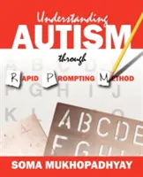 Pochopení autismu pomocí metody Rapid Prompting - Understanding Autism through Rapid Prompting Method